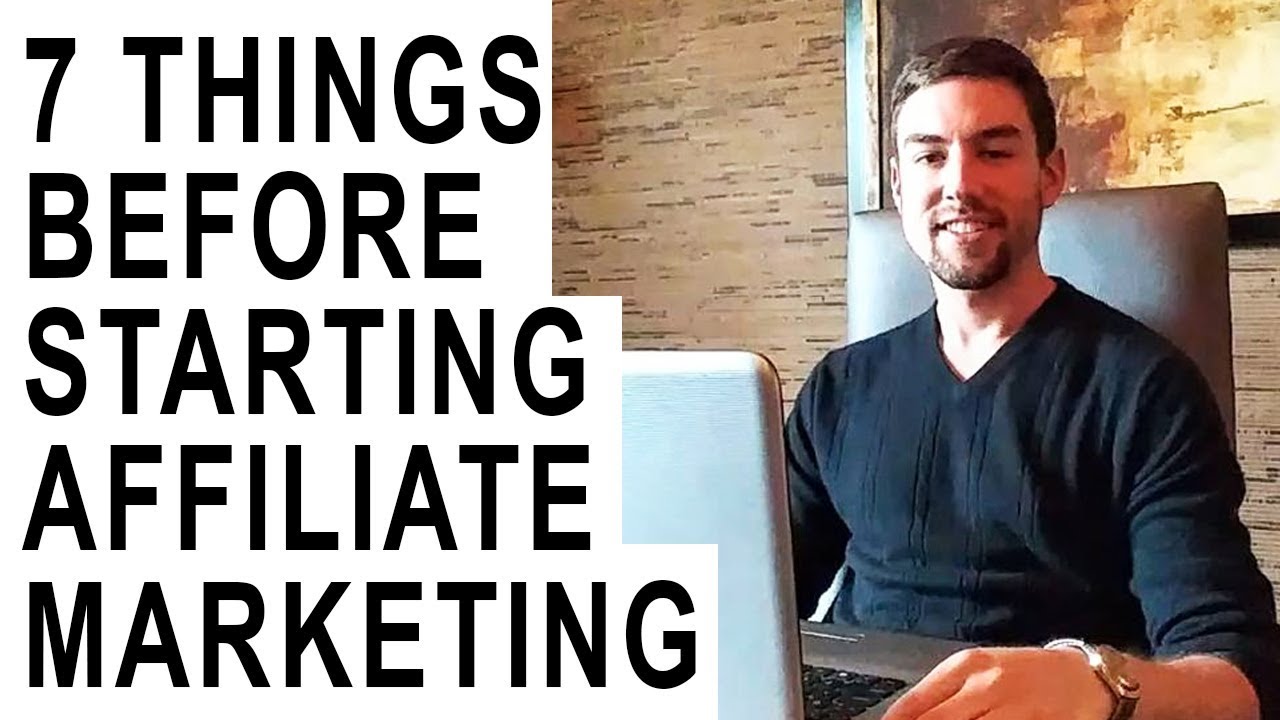7 Things to Do BEFORE You Start Affiliate Marketing