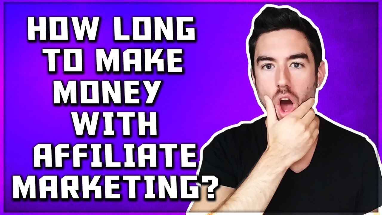 How Long Does It Take to Make Money with Affiliate Marketing?